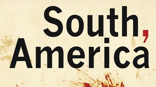 In ‘South, America’ Texas Author Rod Davis Takes a Dangerous Road Trip