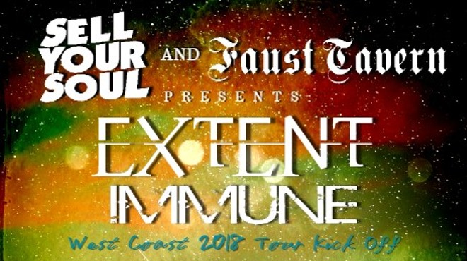 Sell Your Soul presents: Extent Immune West Coast 2018 Tour Kick Off