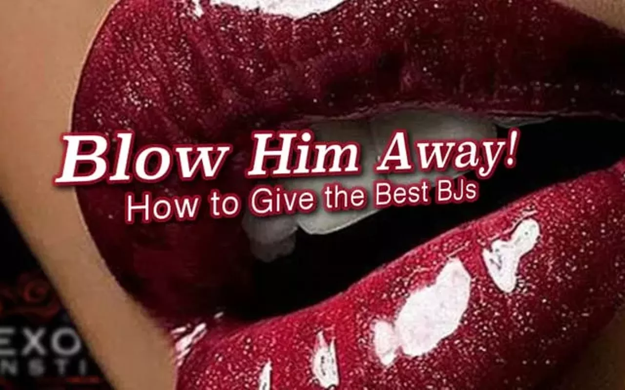 Image: Blow Him Away: How to Give the Best BJs