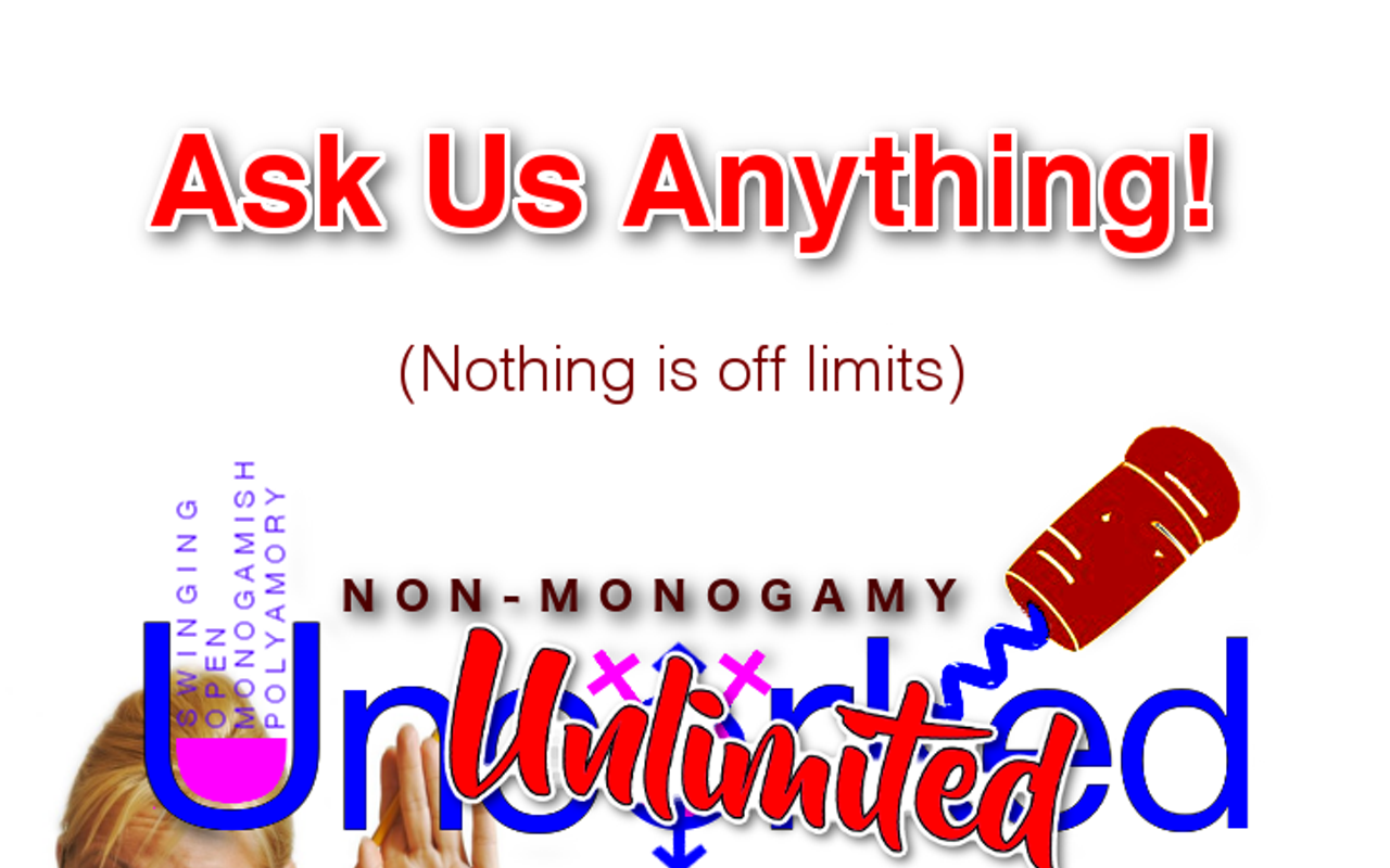 Image: Non-Monogamy Unlimited: Ask Us Anything, Nothing's off limits