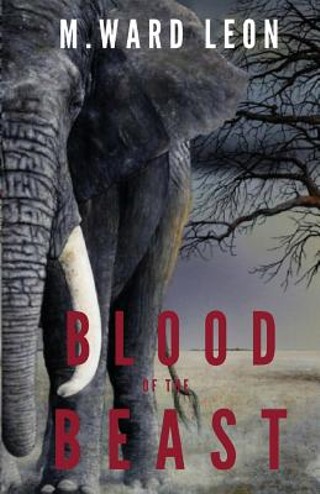 "Blood of the Beast" by M Ward Leon