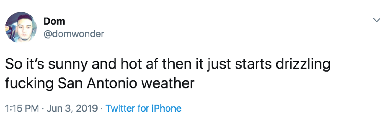 24 Relatable Tweets If You Felt Personally Victimized By the Weather in San Antonio This Week
