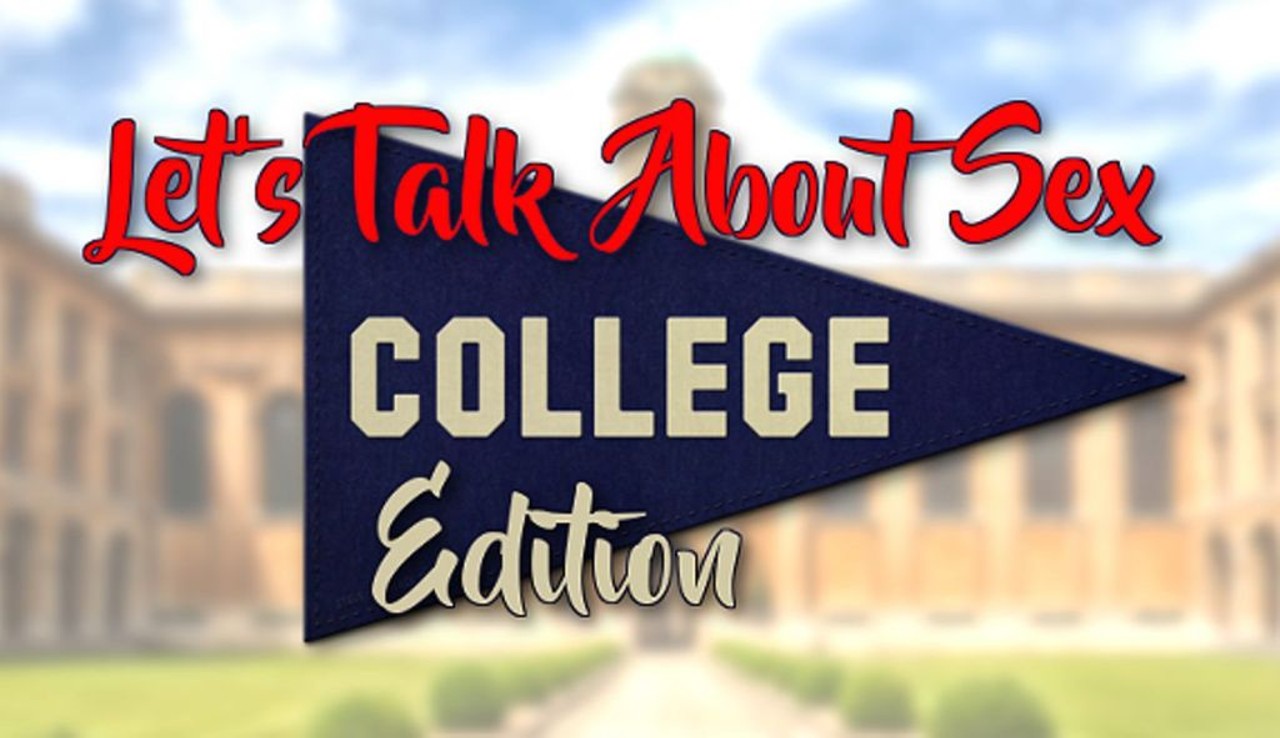  Let's Talk About Sex: College Edition 
Sat., Aug. 12, 2-4 p.m., Sexology Institute