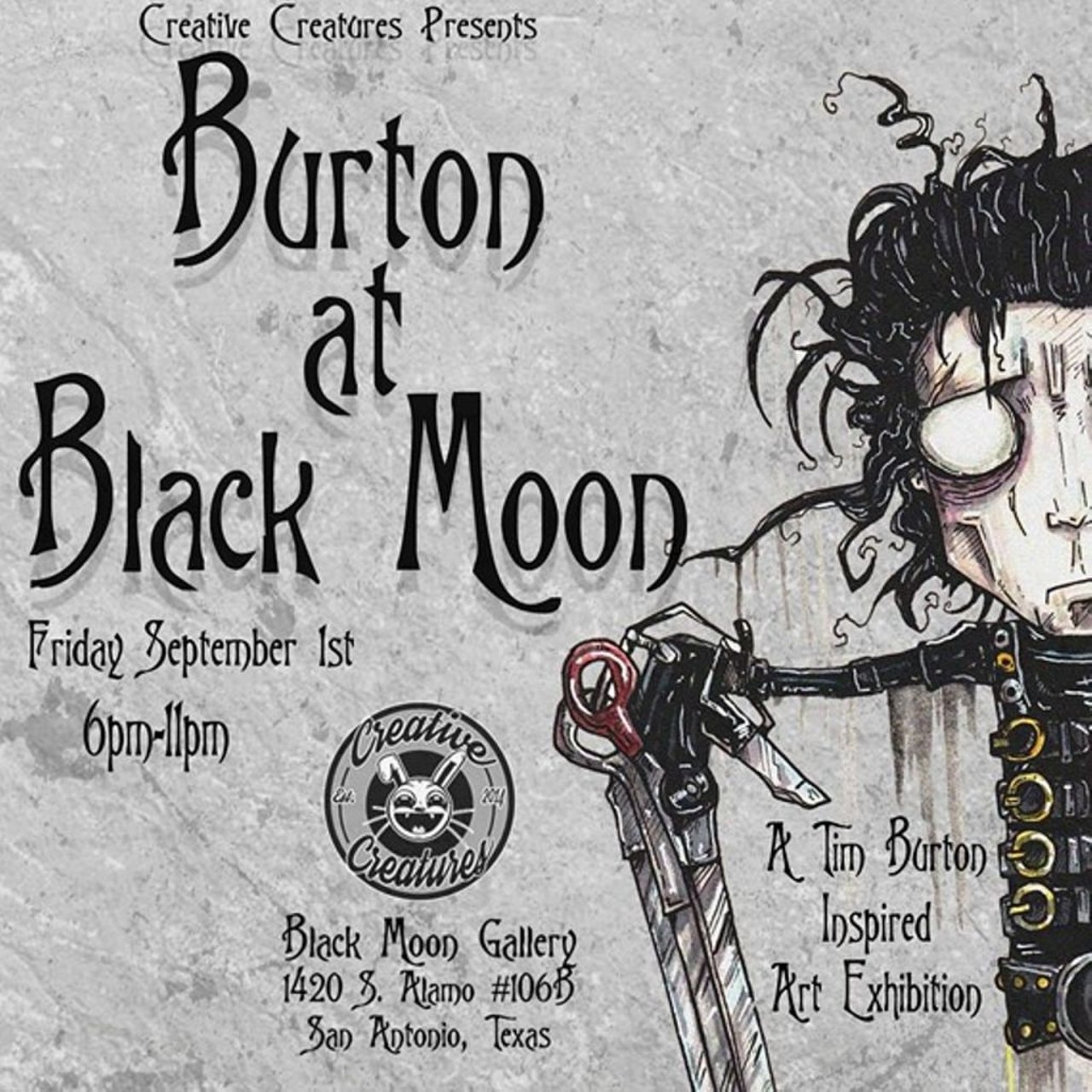  "Burton at Black Moon" 
Fri., Sept. 1, 6-11 p.m., Black Moon Gallery, 1420 S. Alamo St., #106B