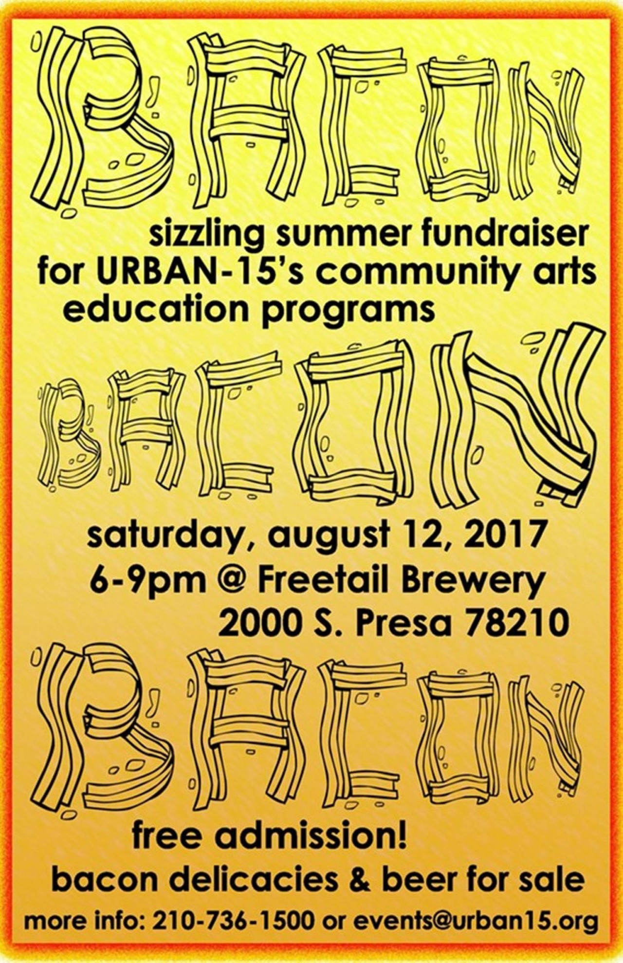 Bacon Bacon Bacon: A Fundraiser 
Sat., Aug. 12, 6-9 p.m., Freetail Brewing Co. Tasting Room, 2000 S. Presa St.