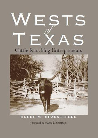 Wests of Texas: Cattle Ranching Entrepreneurs