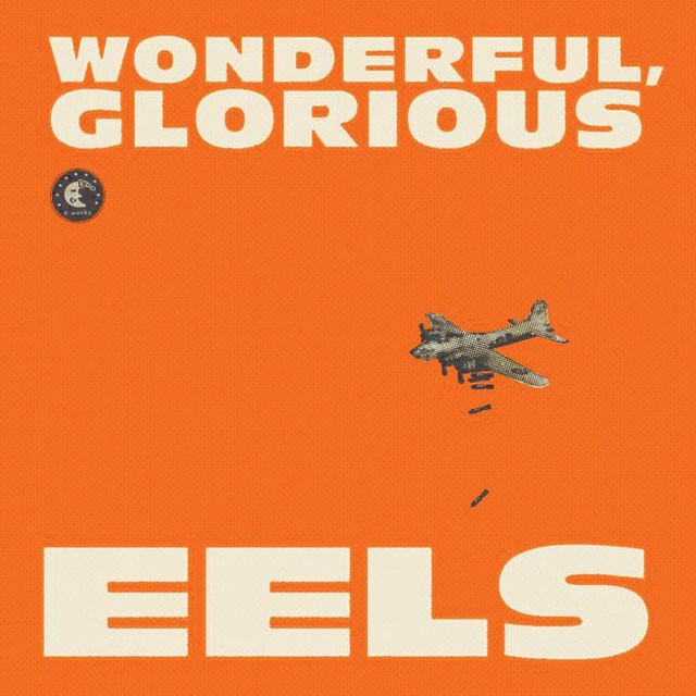 Eels: &#39;Wonderful, Glorious&#39;