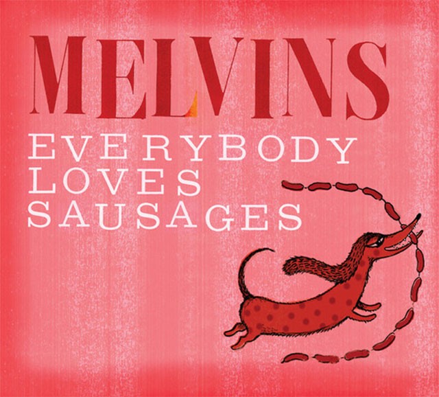 Melvins: &#39;Everybody Loves Sausages&#39;