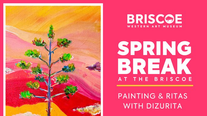 Spring Break at the Briscoe – Painting and Ritas with DiZurita!