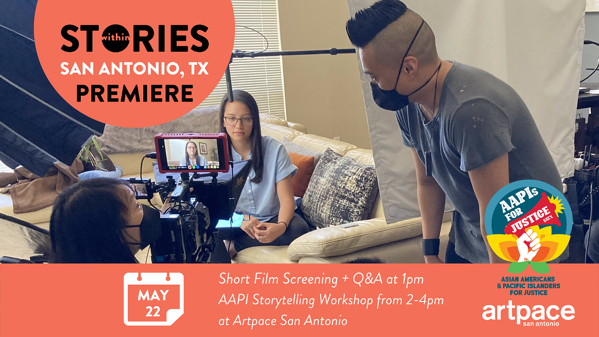 Image of screenshot of a behind-the-scenes moment with members of the crew behind the short film "Stories Within"  with  text on orange background, "Stories Within San Antonio, TX premiere" and "Short Film Screening + Q&A at 1pm, AAPI Storytelling Workshop  from 2-4pm at ArtPace San Antonio", with logos of AAPIs for Justice and Artpace.