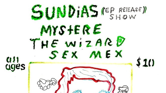 Sundias EP Release Show w/ MysterE, The Wizard & Sex Mex