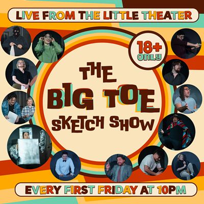 The Big Toe Sketch Show: Sketch Comedy at the Little Improv Theater
