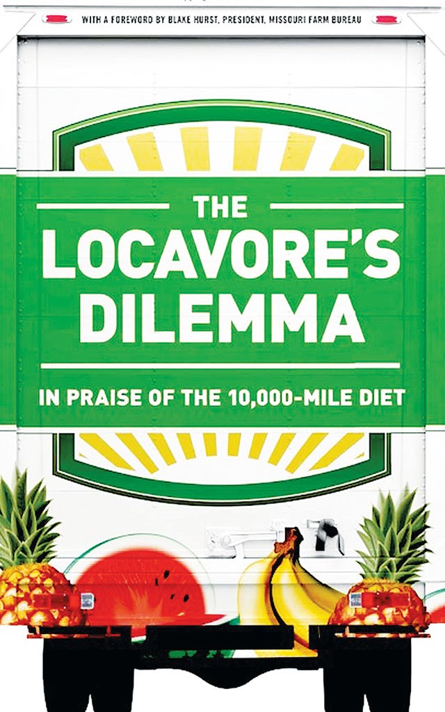 The Locavore's Dilemma: In Praise of the 10,000 Mile Diet By Pierre Desrochers and Hiroko Shimizu, Public Affairs, $26.99, 288 pages