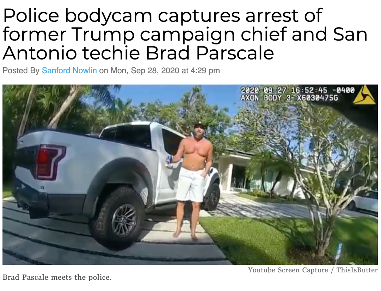 Police bodycam footage shows Florida cops arrest a shirtless, apparently intoxicated Brad Parscale after the Trump campaign official's wife called emergency responders to their residence. Read more here.