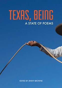 Texas, Being: A State of Poems, Edited by Jenny Browne, Trinity University Press/Maverick Books - Courtesy Image / Trinity University Press